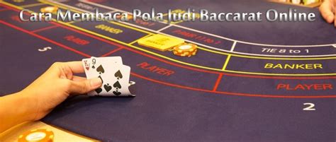 Tips Membaca Pola Baccarat Online .